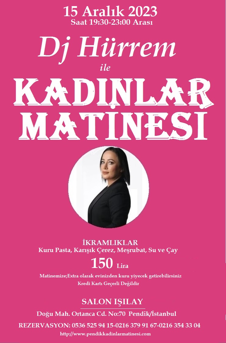 Dj Hürrem İle Kadınlar Matinesi