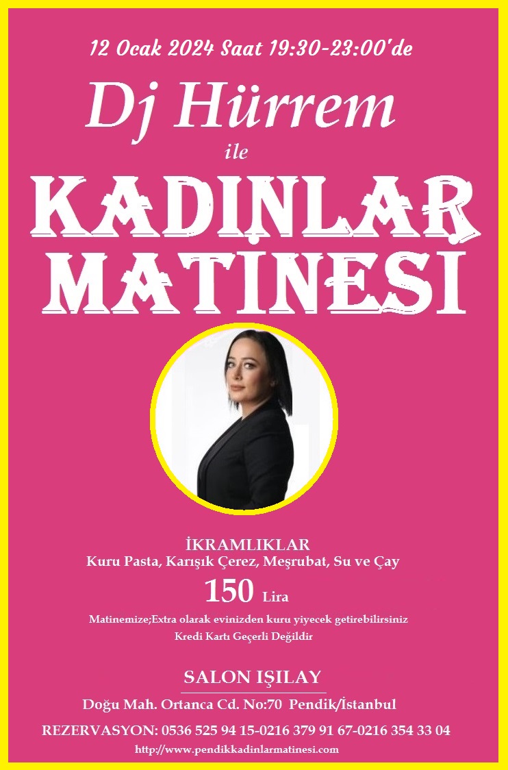 Dj Hürrem ile Kadınlar Matinesi